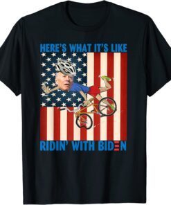 Here's what it's like Ridin' with Biden Tee Shirt