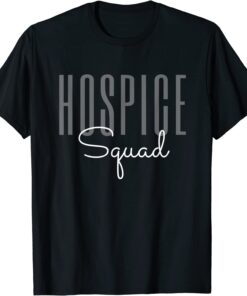 Hospice Squad Hospice Nurse Registered Nurse RN ER Nurse Tee Shirt