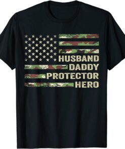 Husband Daddy Protector Hero Fathers Day Flag Tee Shirt Husband Daddy Protector Hero Fathers Day Flag Tee Shirt