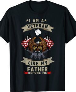 I Am A Veteran Like My Father Before Me US Flag Father's Day Tee Shirt