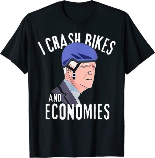 I Crash Bikes And Economies Tee Shirt