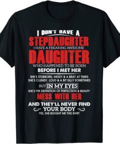I Don’t Have A Stepdaughter T-Shirt