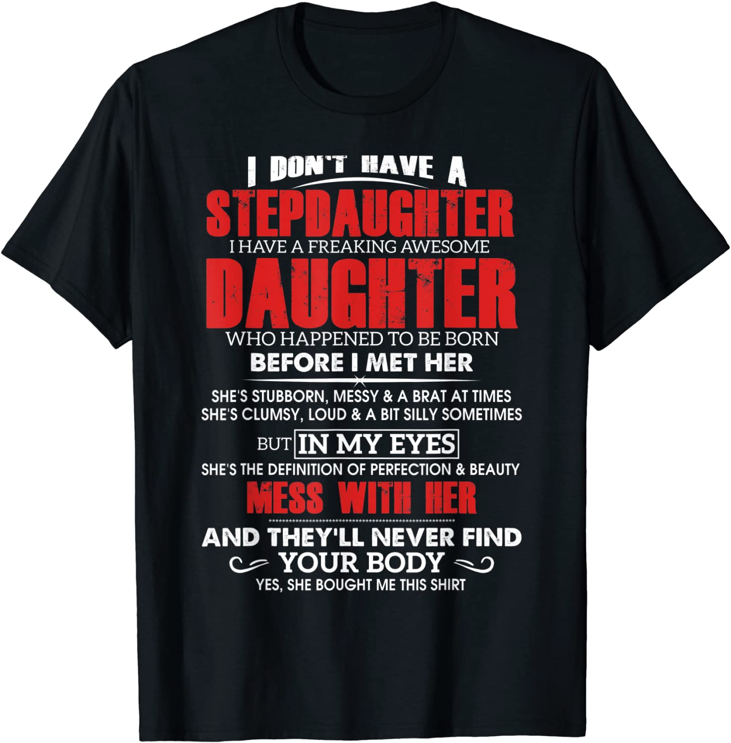I Don’t Have A Stepdaughter Tee Shirt I Don’t Have A Stepdaughter T-Shirt