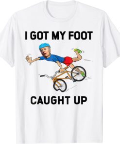 I Got My Foot Caught Bike Falling Meme Tee Shirt
