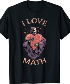 I Love Math Grim Reaper Tee Shirt