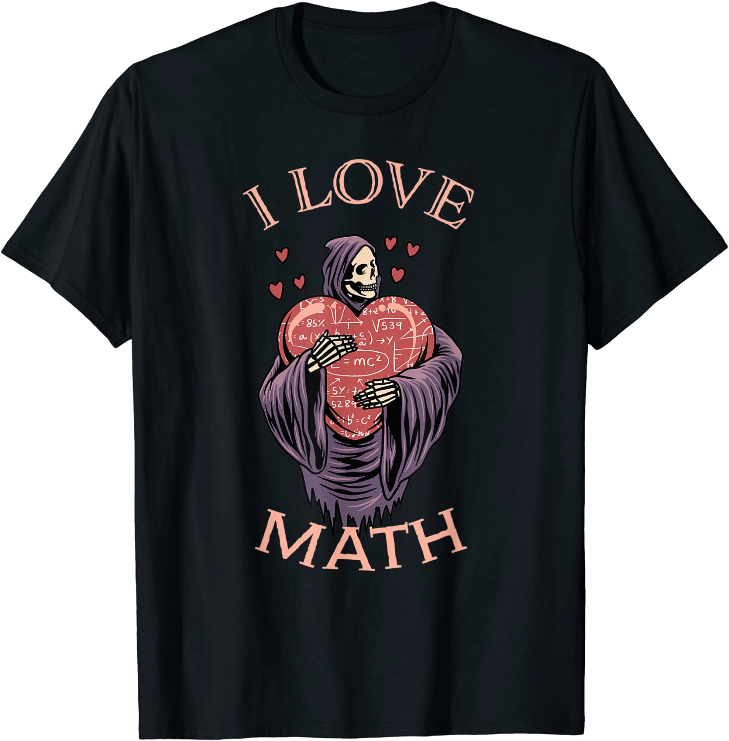 I Love Math Grim Reaper Tee Shirt I Love Math Grim Reaper Tee Shirt