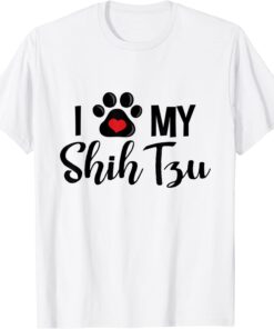 I Love My Shih Tzu Dog Loveable Best Friend Puppies Tee Shirt