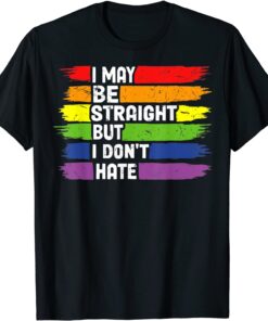 I May Be Straight LGBTQ Rainbow Flag Gay Pride Ally LGBT Tee Shirt