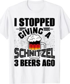 I Stopped Giving A Schnitzel 3 Beers Ago Oktoberfest T-Shirt
