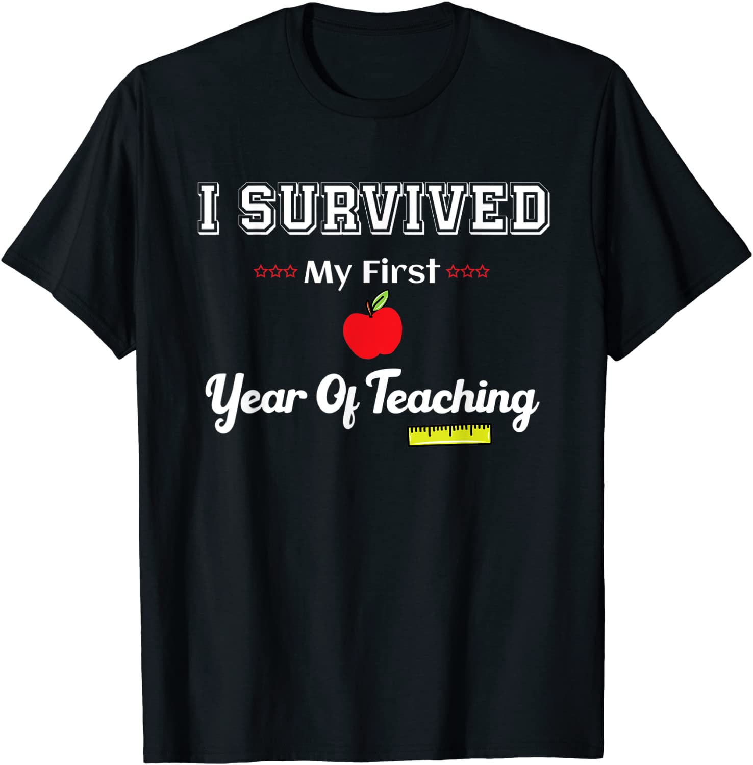I Survived My First Year Of Teaching Design Back To School Tee Shirt I Survived My First Year Of Teaching Design Back To School Tee Shirt