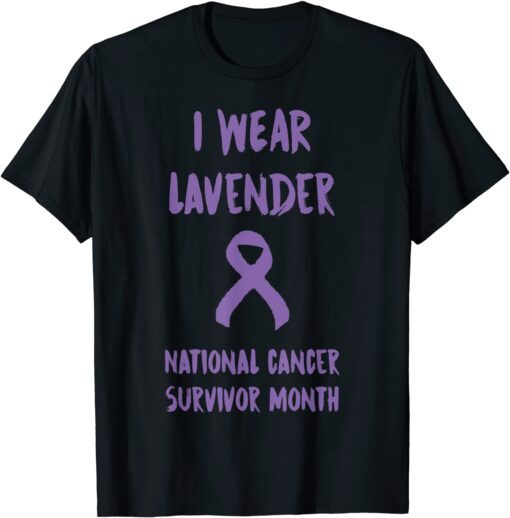 I Wear Lavender National Cancer Survivor Month June Tee Shirt