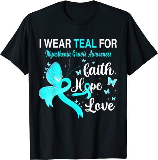 I Wear Teal For Myasthenia Gravis Awareness Butterfly Tee Shirt