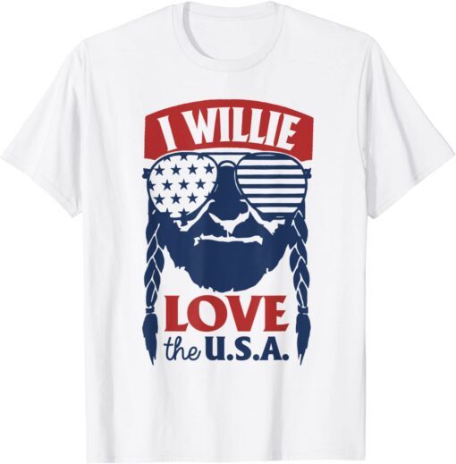 I Willie Love The USA Proud American 4th of July Tee Shirt