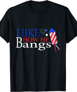 I like How He Bangs Tee Shirt