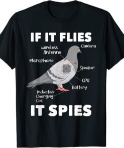 If It Flies It Spies - Pigeon Whisperer Birdwatching Tee Shirt