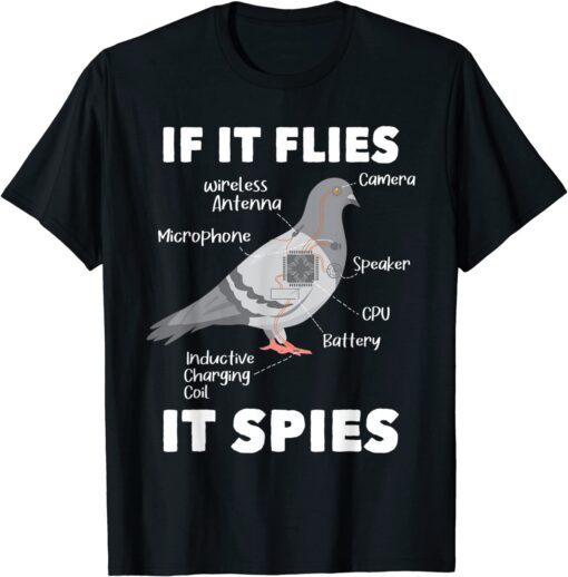 If It Flies It Spies - Pigeon Whisperer Birdwatching Tee Shirt