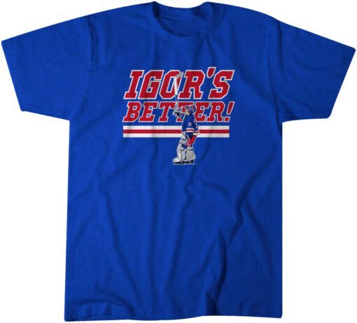 Igor Shesterkin: Igor's Better Tee Shirt