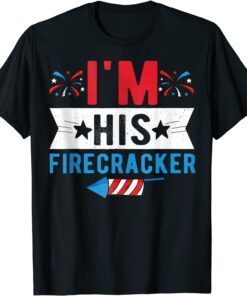 I'm His Firecracker Cute 4th Of July Matching Couple For Her Tee Shirt