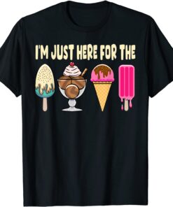 I'm Just Here For The Ice Cream Tee Shirt