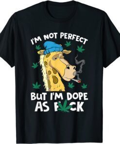 I'm Not Perfect But I'm Dope Giraffes Marijuana Leaf 420 T-Shirt