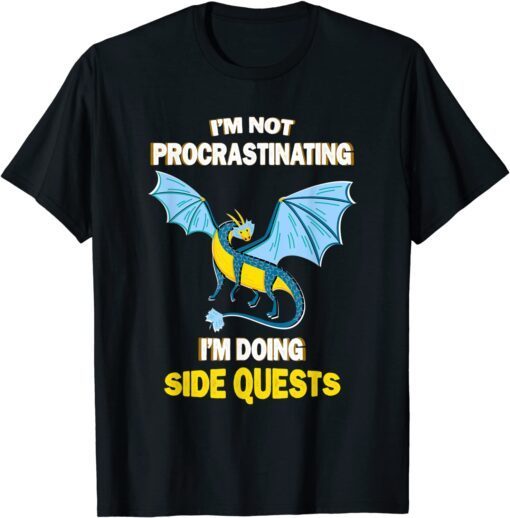 I'm Not Procrastinating Side Quests RPG Gamer Dragons Tee Shirt