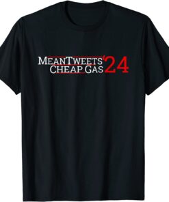 Independence Day Mean Tweets Cheap Gas 2024 Tee Shirt