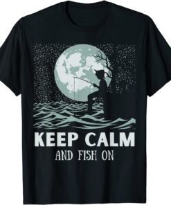 Keep Calm And Fish - Dream Fishing Tee Shirt
