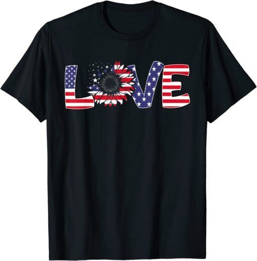 LOVE Sunflower 4th Of July American Flag Patriotic Tee Shirt