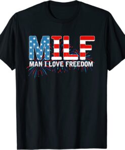MILF Man I Love Freedom 4th Of July Patriotic Firework Tee Shirt