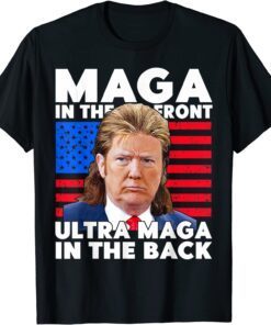 Maga In The Front Ultra-Maga In The Back Trump Meme Tee Shirt