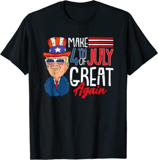 Make 4Th Of July Great Again Trump Cool Patriotic American Tee Shirt