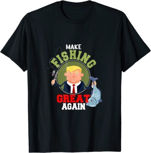 Make Fishing Great Again Trump Fisherman Angler Tee ShirtMake Fishing Great Again Trump Fisherman Angler Tee Shirt