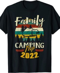 Matching Vacation Matching Family Camping Trip 2022 Tee Shirt