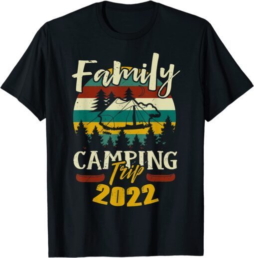 Matching Vacation Matching Family Camping Trip 2022 Tee Shirt