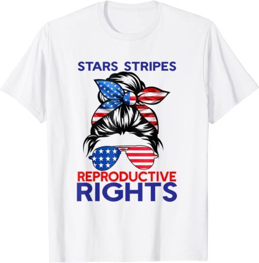 Messy Bun American Flag, Stars Stripes Reproductive Rights Tee Shirt