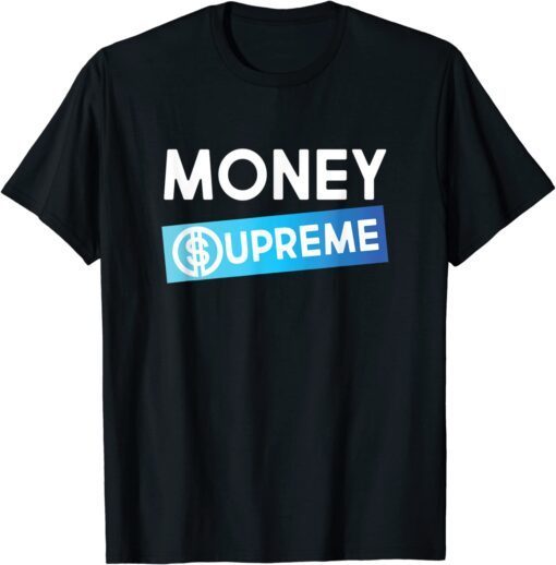Money Supreme Dollar Sign Tee Shirt