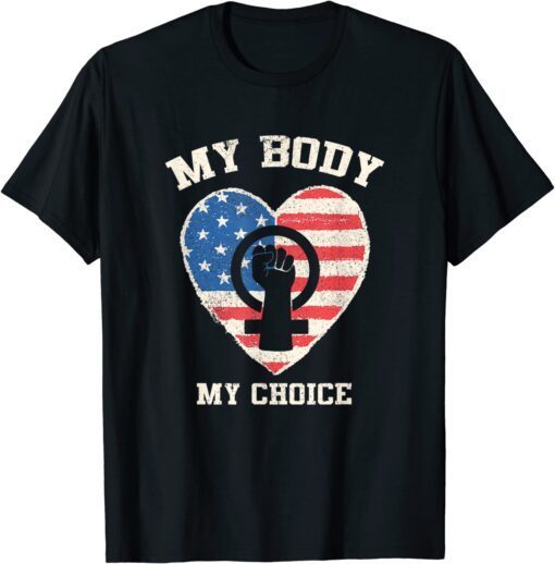 My Body My Choice Pro Choice Women’s Rights Feminism Tee Shirt
