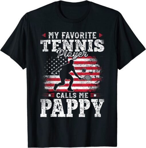 My Favorite Tennis Player Calls Me Pappy Fathers Day T-Shirt