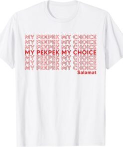 My PekPek My Choice T-ShirtMy PekPek My Choice T-Shirt
