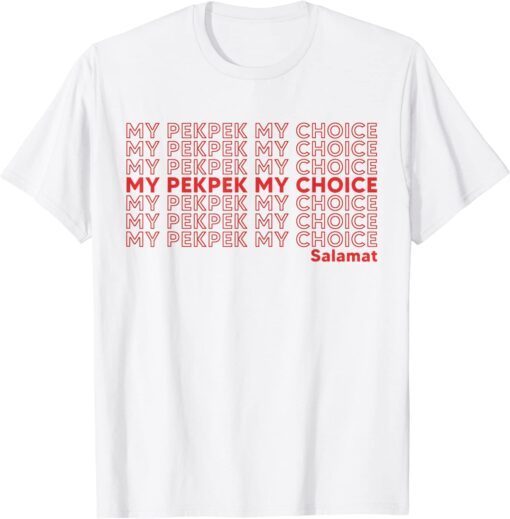 My PekPek My Choice T-ShirtMy PekPek My Choice T-Shirt