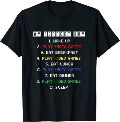 My Perfect Day Video Games Gaming Gamer Father's Day Tee Shirt