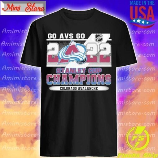 NHL Go AVS Go 2022 Stanley Cup Champions Colorado Avalanche Tee Shirt