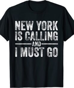 New York is Calling and I Must Go Home State Vintage T-Shirt