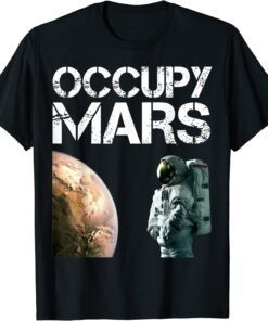 Occupy Mars Astronomy Space Explorer Rocket Science Tee Shirt