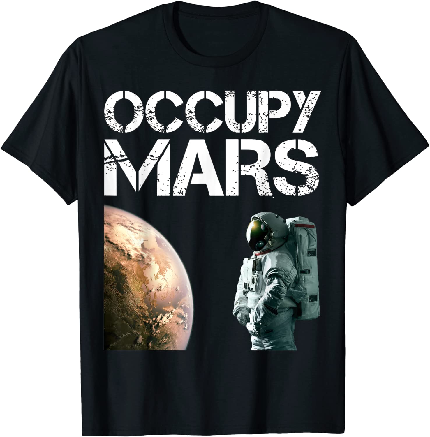 Occupy Mars Astronomy Space Explorer Rocket Science Tee Shirt Occupy Mars Astronomy Space Explorer Rocket Science Tee Shirt