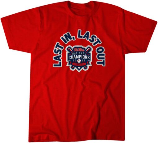 Ole Miss Baseball: Last In, Last Out Tee Shirt