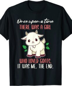 Once There Was A Girl Who Loved Goats Tee Shirt