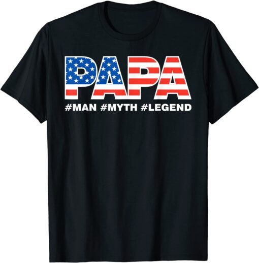 PAPA MAN MYTH LEGEND Dad Fathers Day 2022 Shirt