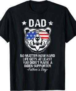 Papa Bear USA Flag Dad No Matter How Hard Life Gets At Least Tee Shirt