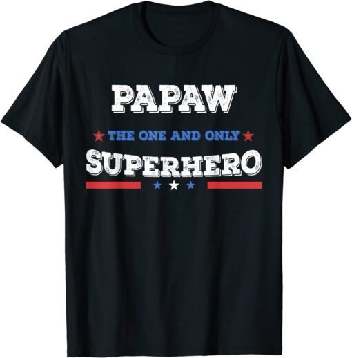 Papaw Superdad superhero superdad father hero star Tee Shirt